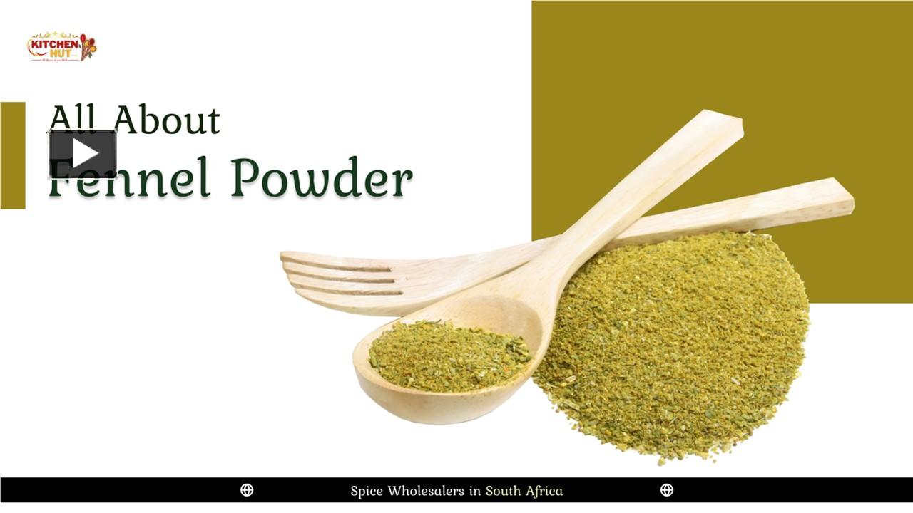 PPT All About Fennel Powder Spice Wholesalers in South Africa Kitchenhutt Spices