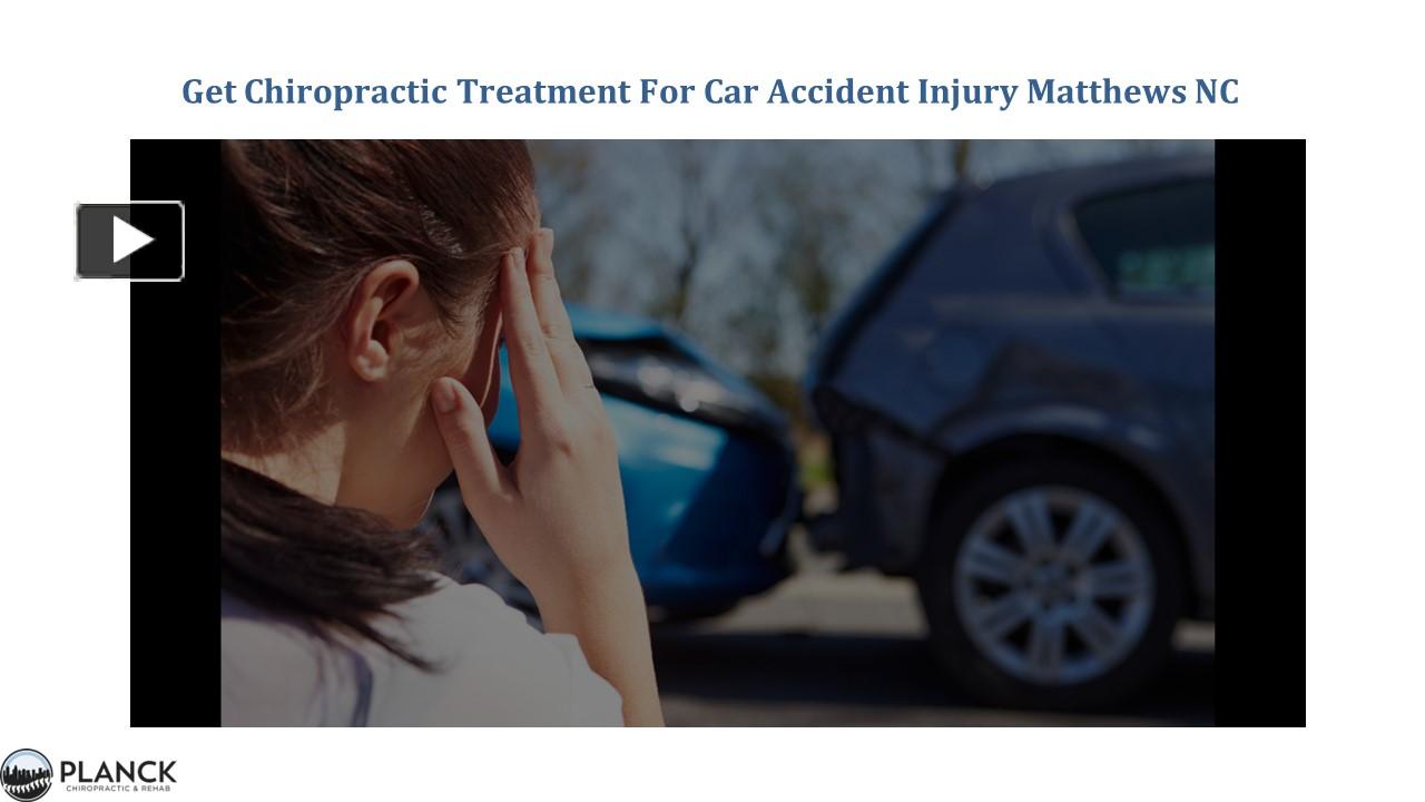 PPT Get Chiropractic Treatment for Car Accident Injury Matthews NC