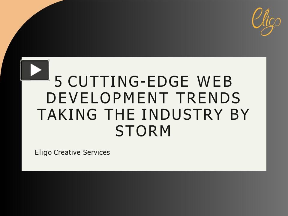 PPT 5 CuttingEdge Web Development Trends Taking the Industry By