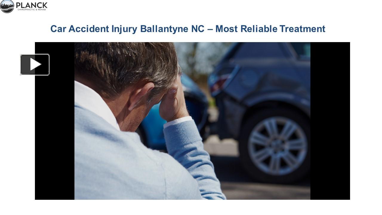 PPT Car Accident Injury Ballantyne NC Most Reliable Treatment