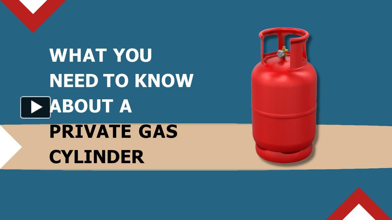 PPT What You Need to Know About a Private Gas Cylinder PowerPoint