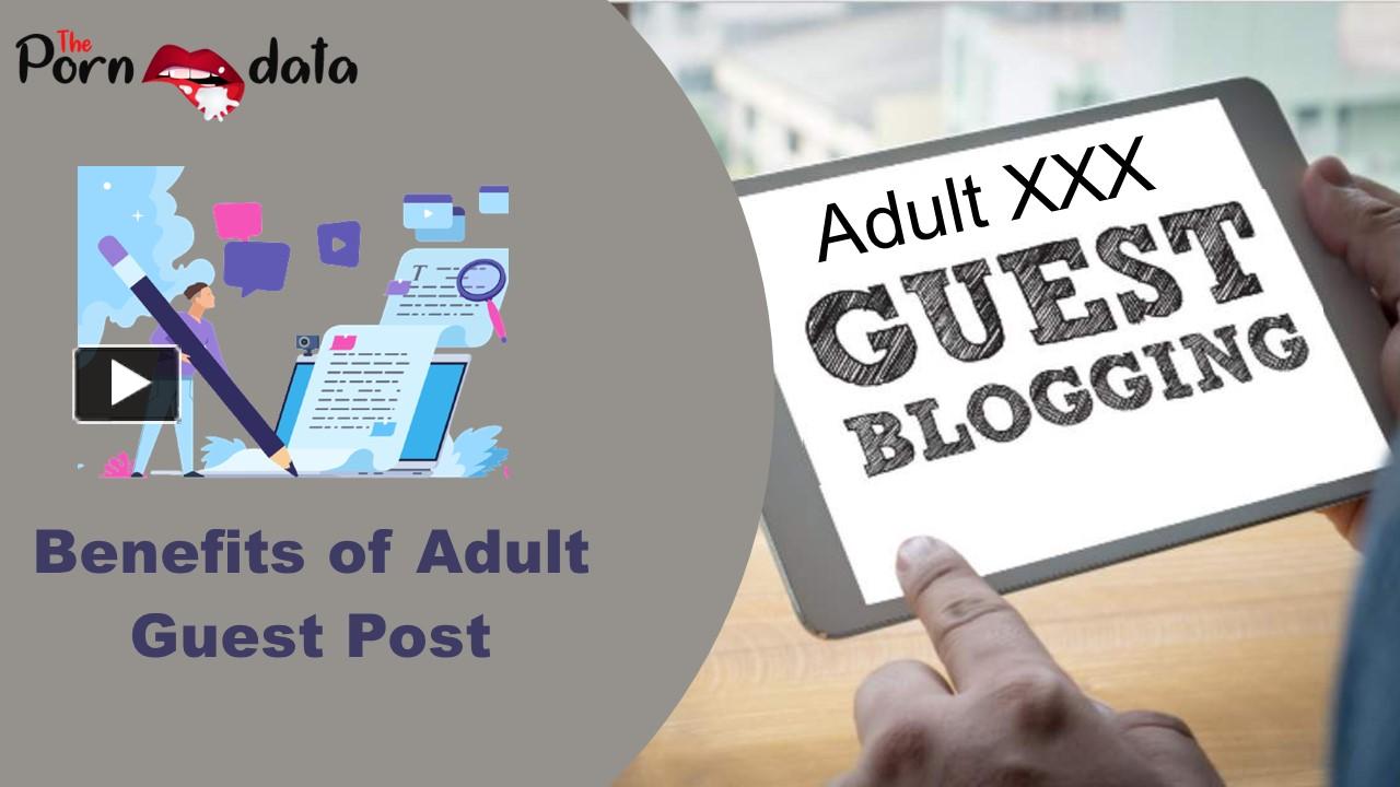 PPT – Benefits of Adult Guest Post Services | ThePornData PowerPoint presentation | free to download  - id: 9693f8-MDViZ