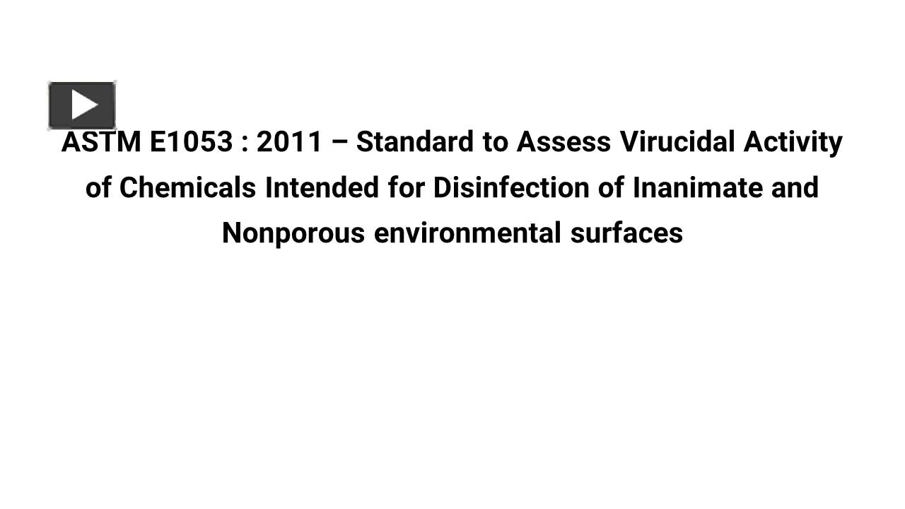 PPT ASTM E1053 Tests Virucidal activity of Chemical Disinfectants
