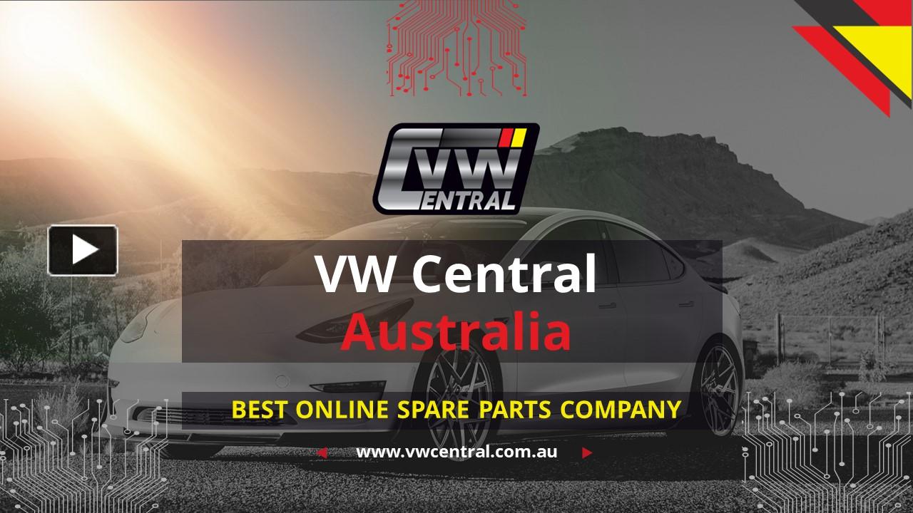 PPT – Vw Central Is the Best Online Spare Parts Company in Australia PowerPoint presentation | free to download  - id: 96964a-ZTQ2Z