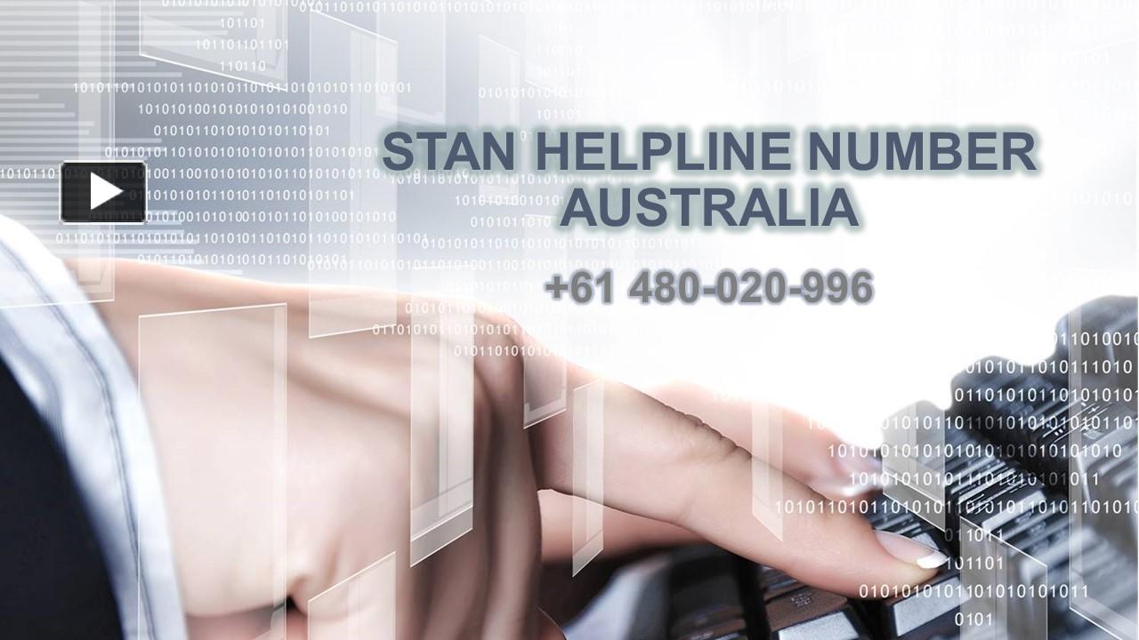PPT How to contact Stan Helpline Number Australia +61 480020996