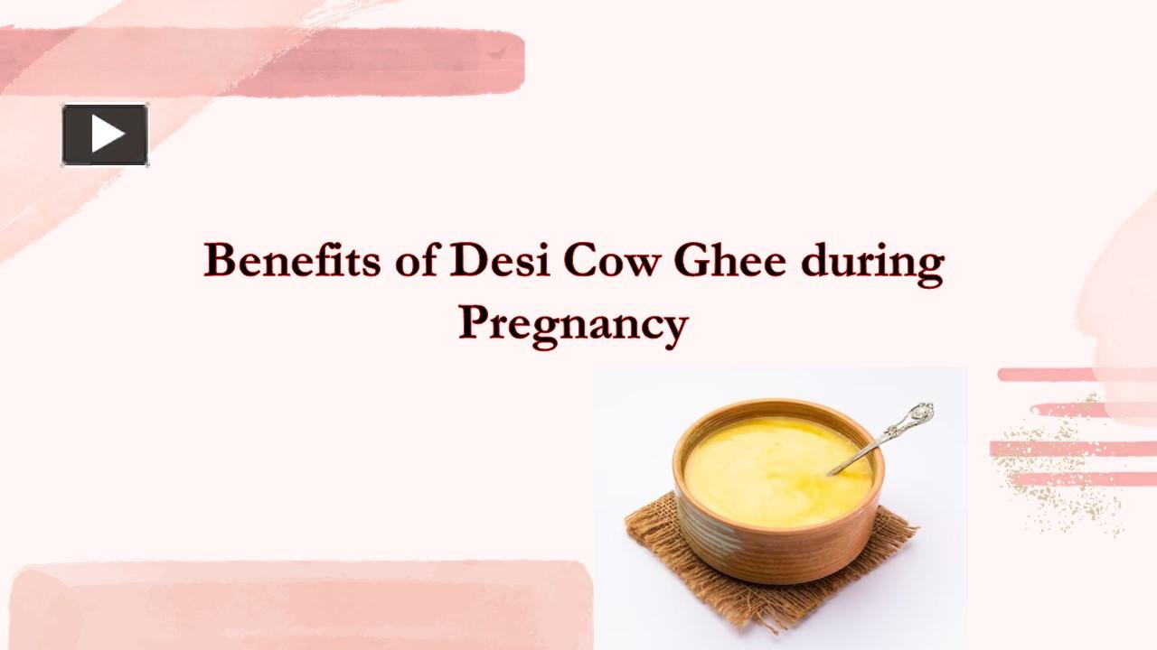 PPT Benefits of Desi Cow Ghee during Pregnancy PowerPoint