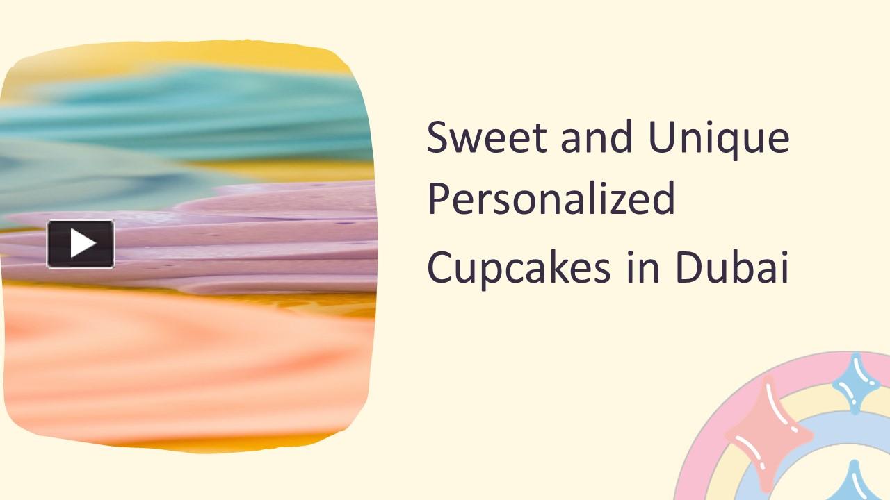 PPT Sweet and Unique Personalized Cupcakes in Dubai PowerPoint