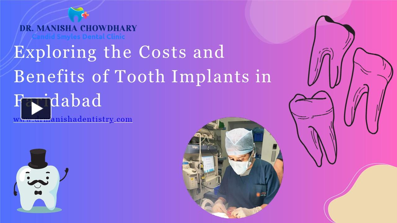 PPT Exploring the Costs and Benefits of Tooth Implants in Faridabad