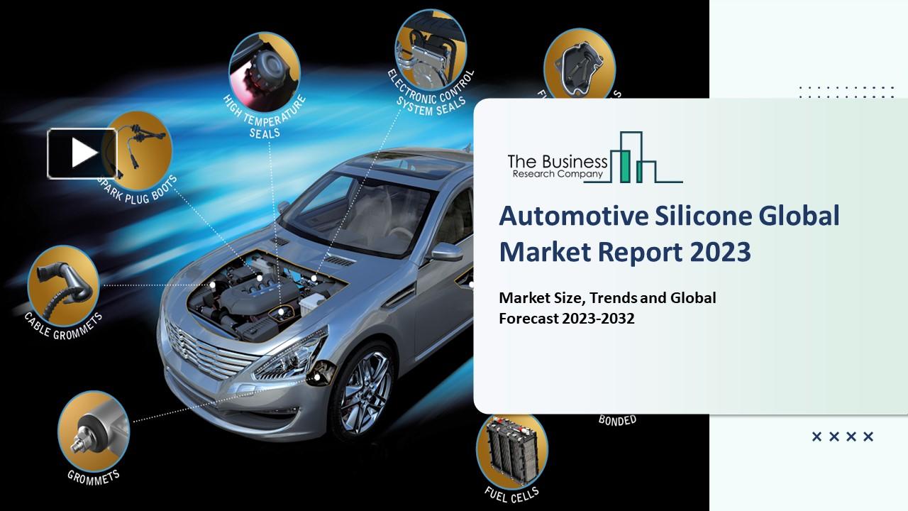 PPT Automotive Silicone Market Overview 20232032 Market Growth