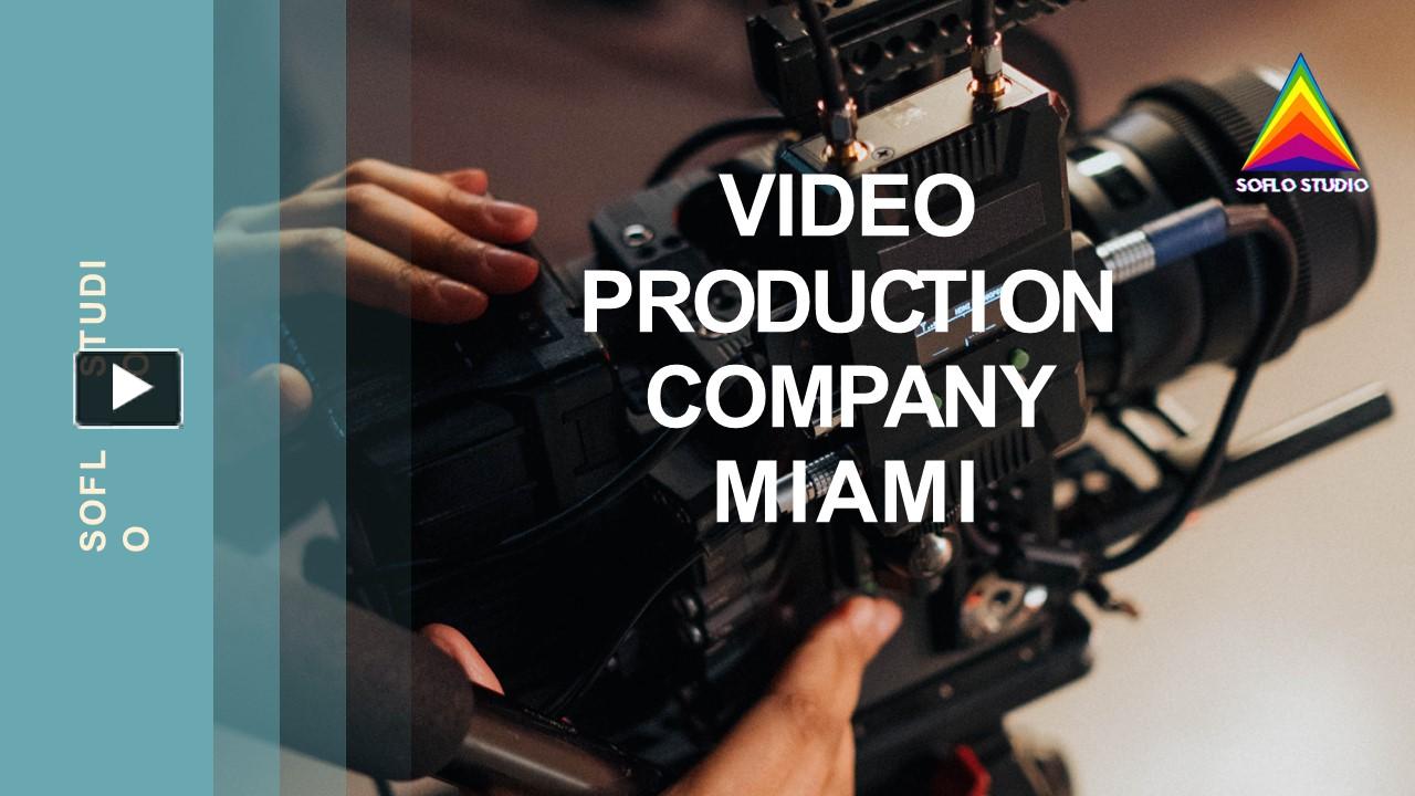 PPT Video Production Company Miami PowerPoint presentation free to
