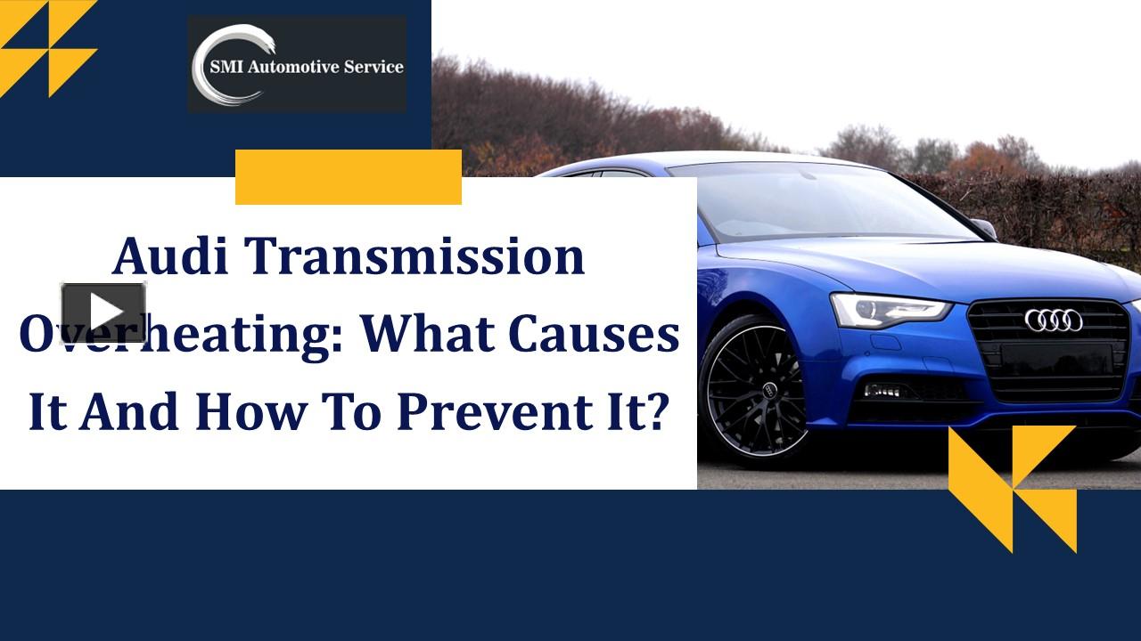 PPT Audi Transmission Overheating What Causes It And How To Prevent It PowerPoint presentation