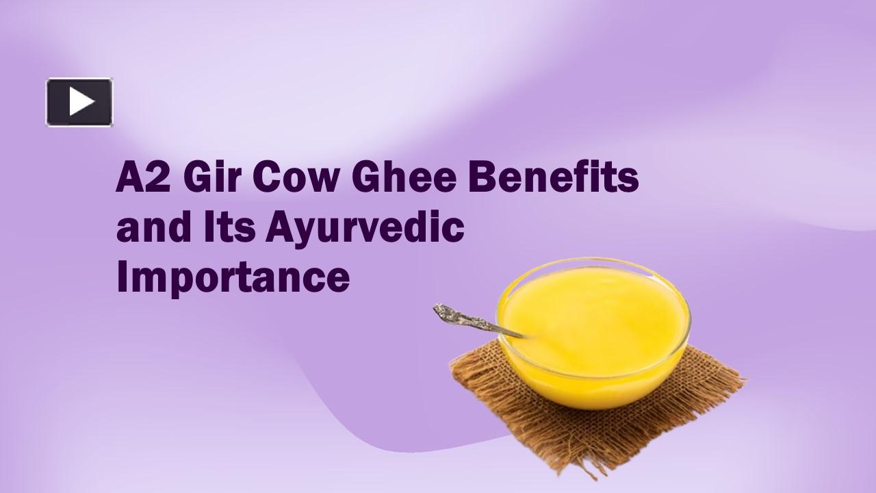 PPT A2 Gir Cow Ghee Benefits and Its Ayurvedic Importance PowerPoint