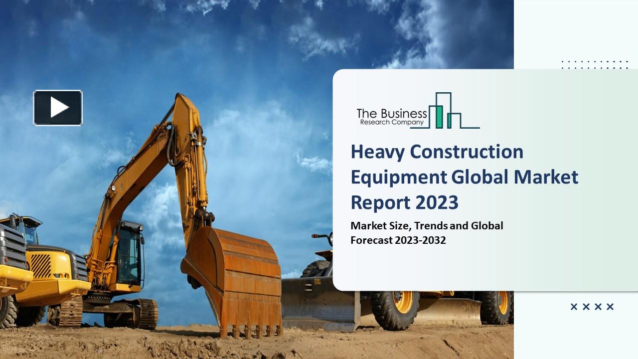 PPT Heavy Construction Equipment Market Key Trends And Strategies For