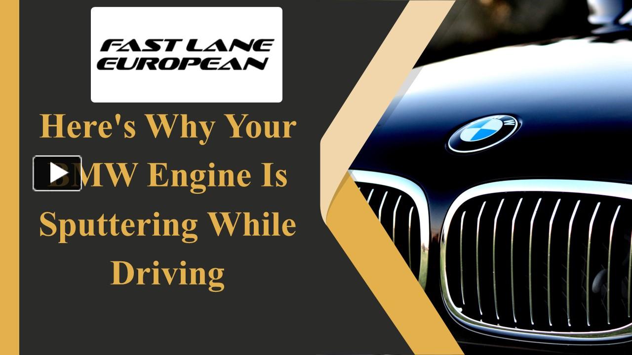 Here's Why Your BMW Engine Is Sputtering While Driving presentation