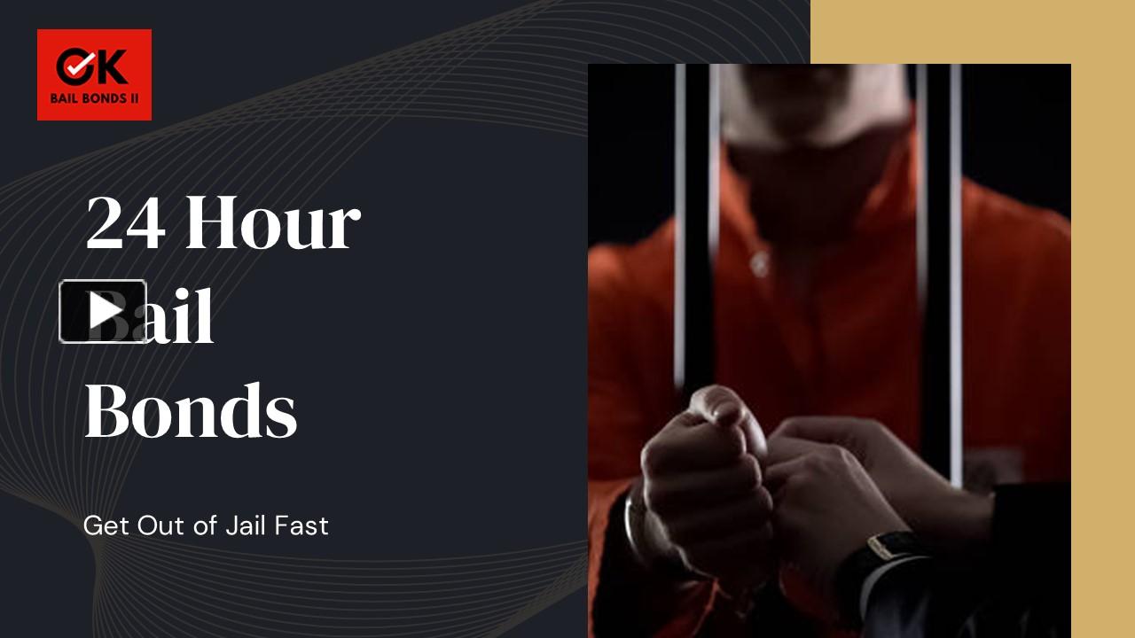 24-Hour Bail Bonds - Get Out of Jail Fast presentation | free to download