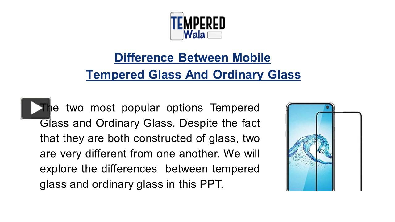 PPT Difference Between Mobile Tempered Glass And Ordinary Glass PowerPoint presentation free