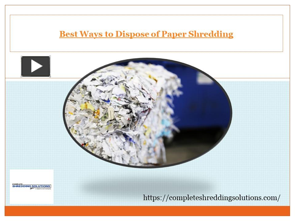PPT Best Ways to Dispose of Paper Shredding PowerPoint presentation