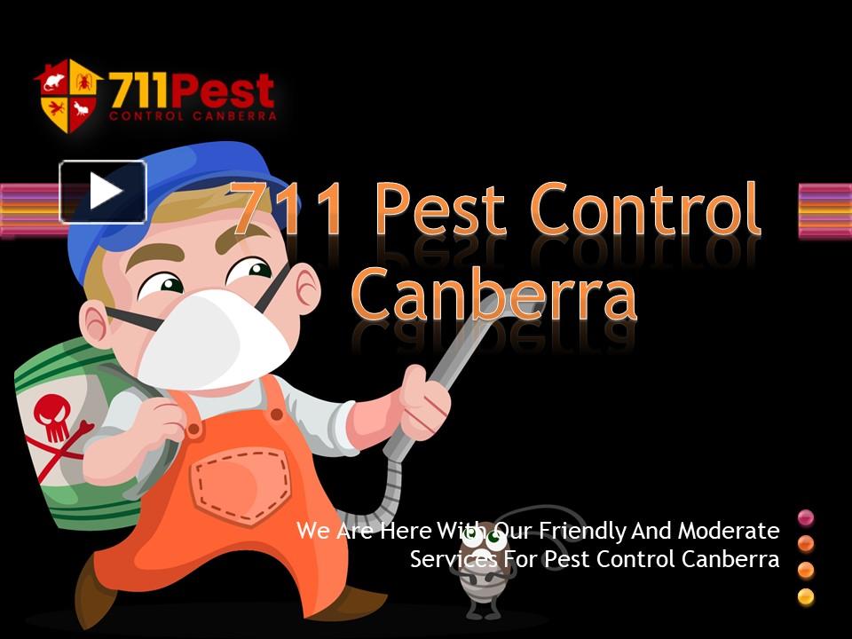 PPT 711 Pest Control Canberra ACT PowerPoint presentation free to