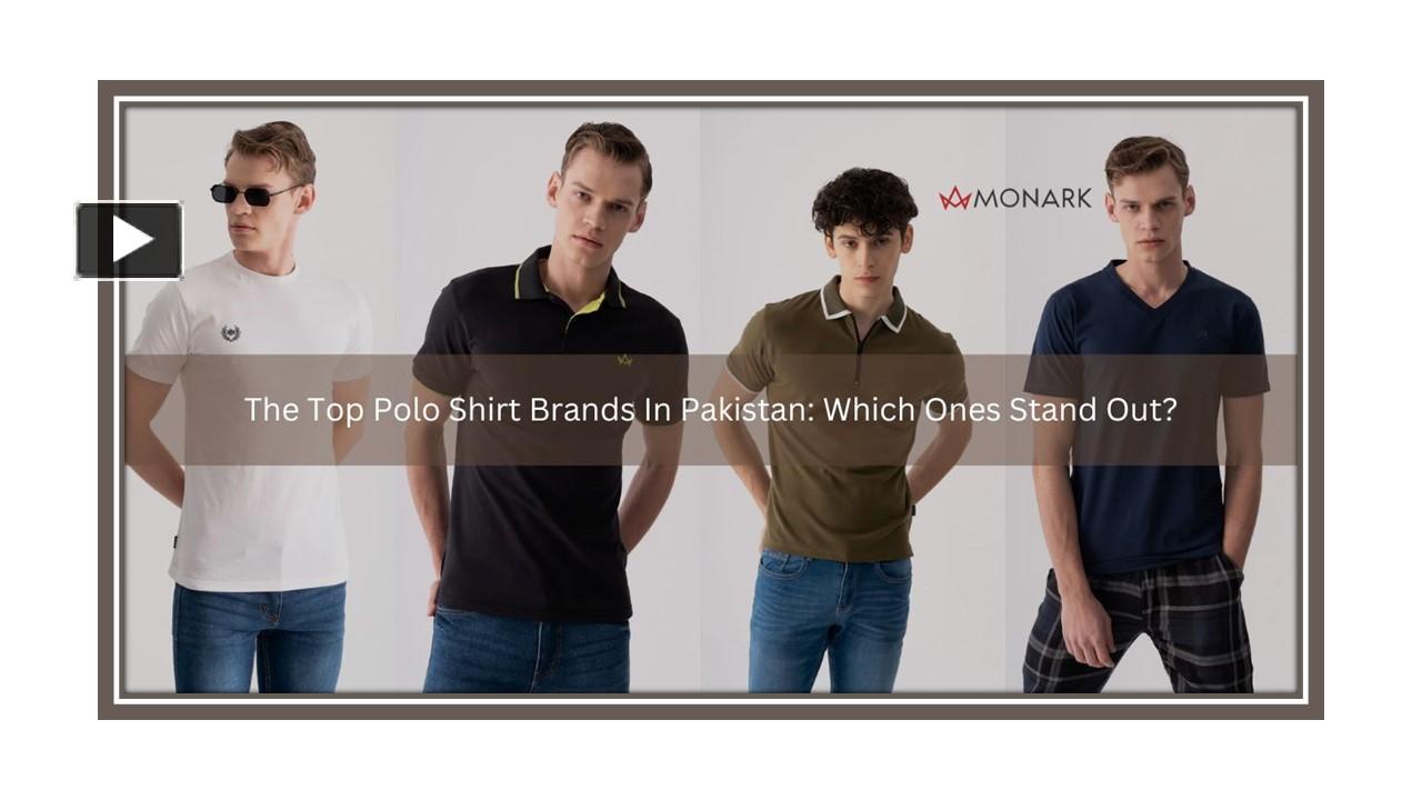 PPT The Top Polo Shirt Brands In Pakistan Which Ones Stand Out