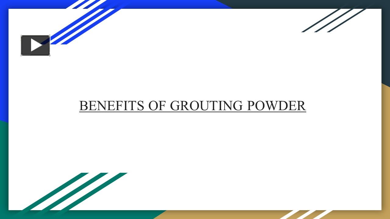 PPT BENEFITS OF GROUTING POWDER PowerPoint presentation free to