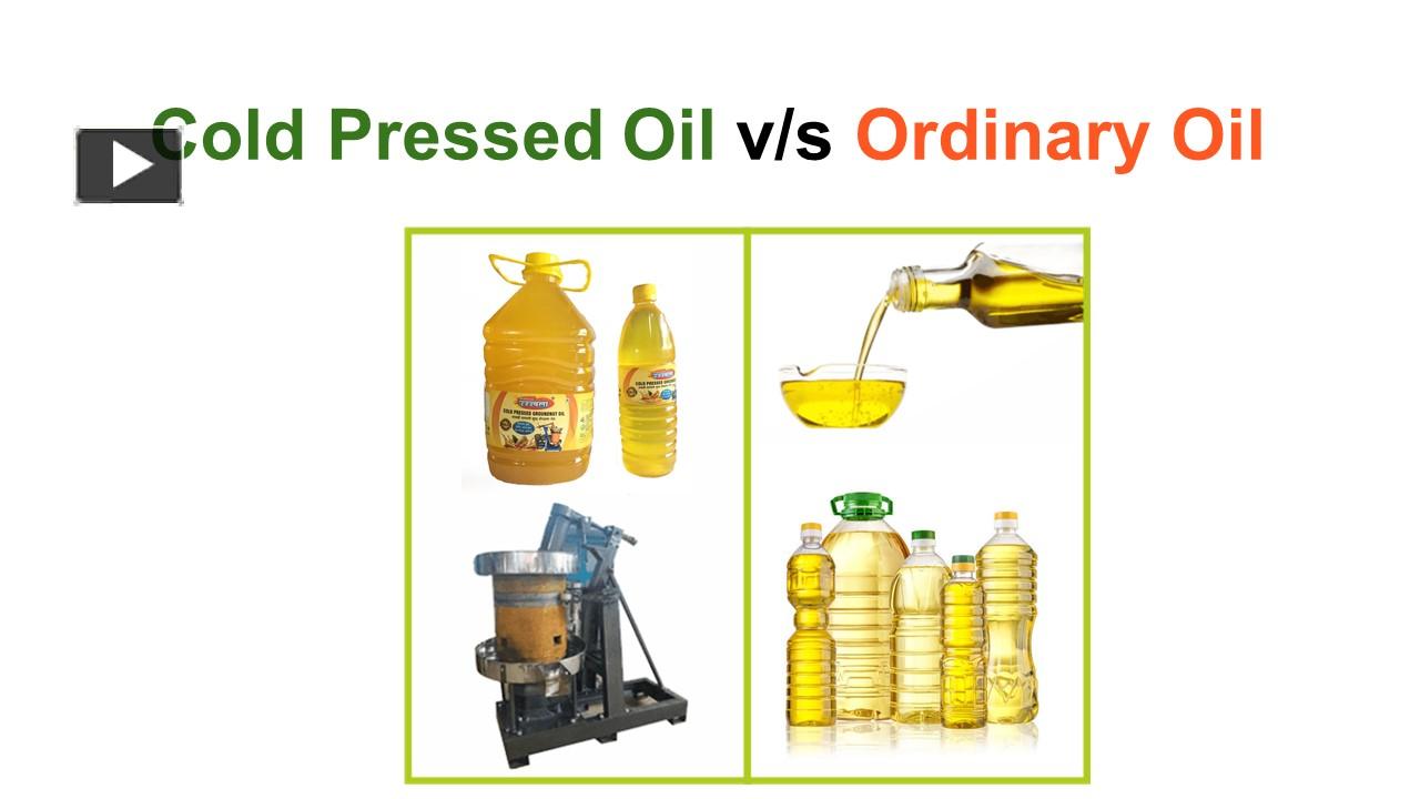 PPT Cold pressed oil vs ordinary oil PowerPoint presentation free