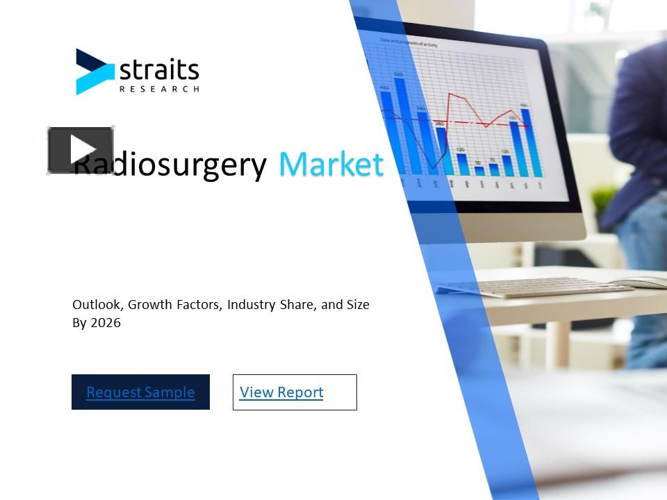 PPT Radiosurgery Market Information PowerPoint presentation free to