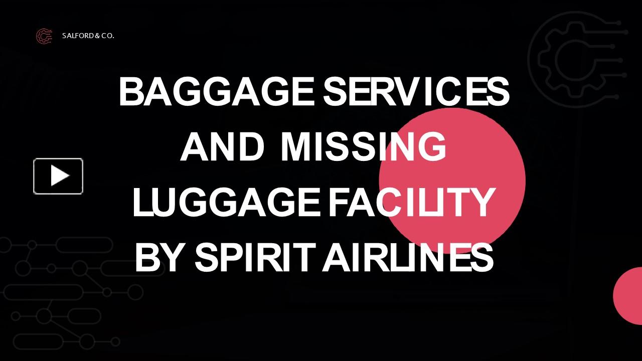 PPT Baggage Services and Missing Luggage Facility by Spirit Airlines