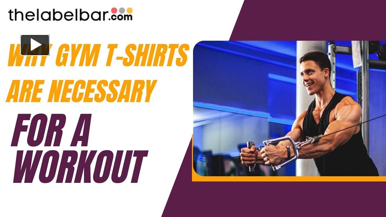 PPT Why Gym TShirts Are Necessary For A Workout? PowerPoint