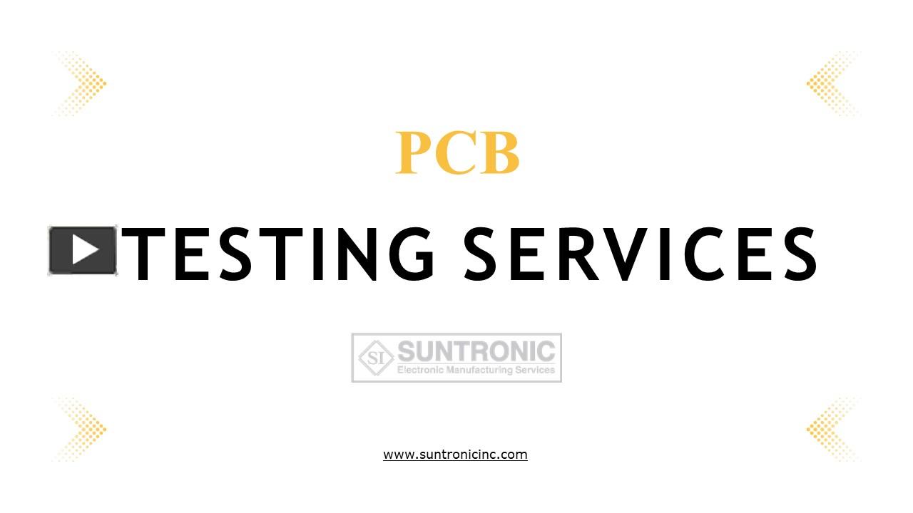PPT Printed Circuit Board Testing Services and Solutions by Suntronic