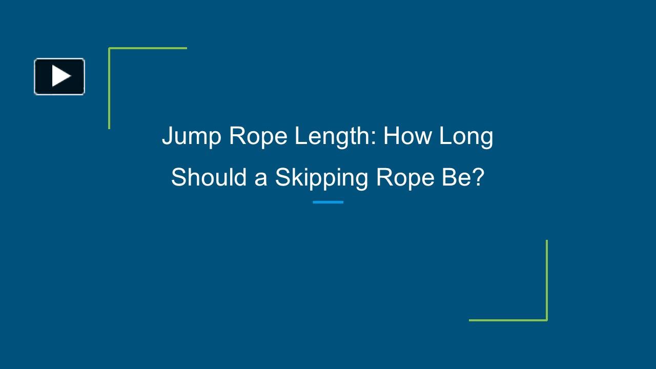 PPT Jump Rope Length How Long Should a Skipping Rope Be? PowerPoint presentation free to