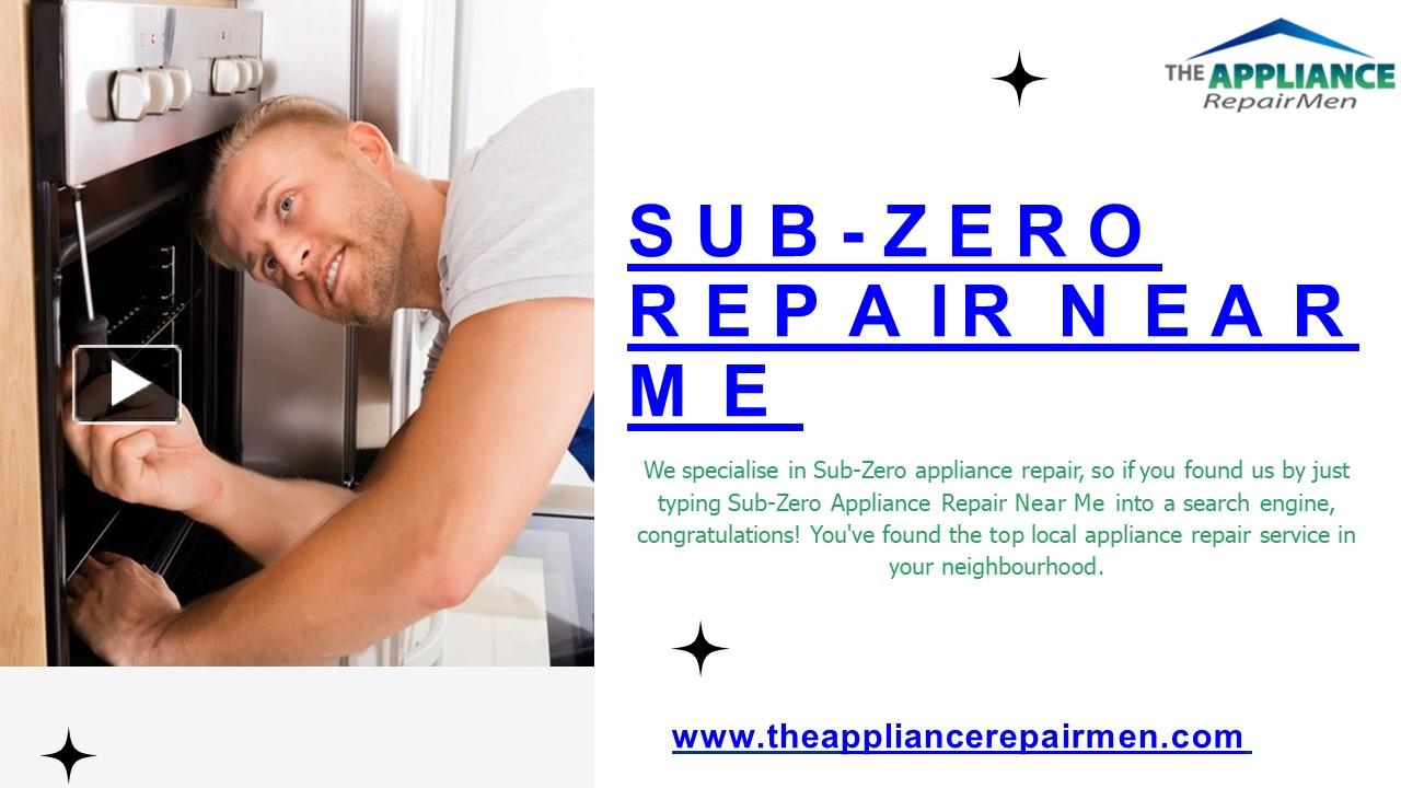 PPT SubZero Repair Near Me The Appliance Repairmen PowerPoint