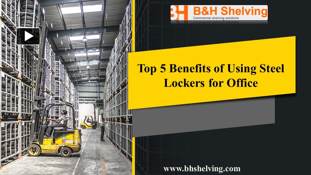 PPT Top 5 Benefits of Using Steel Lockers for Office PowerPoint presentation free to