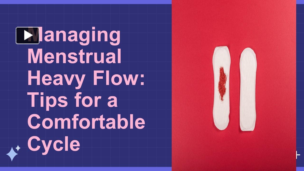 PPT Managing Menstrual Heavy Flow Tips for a Comfortable Cycle