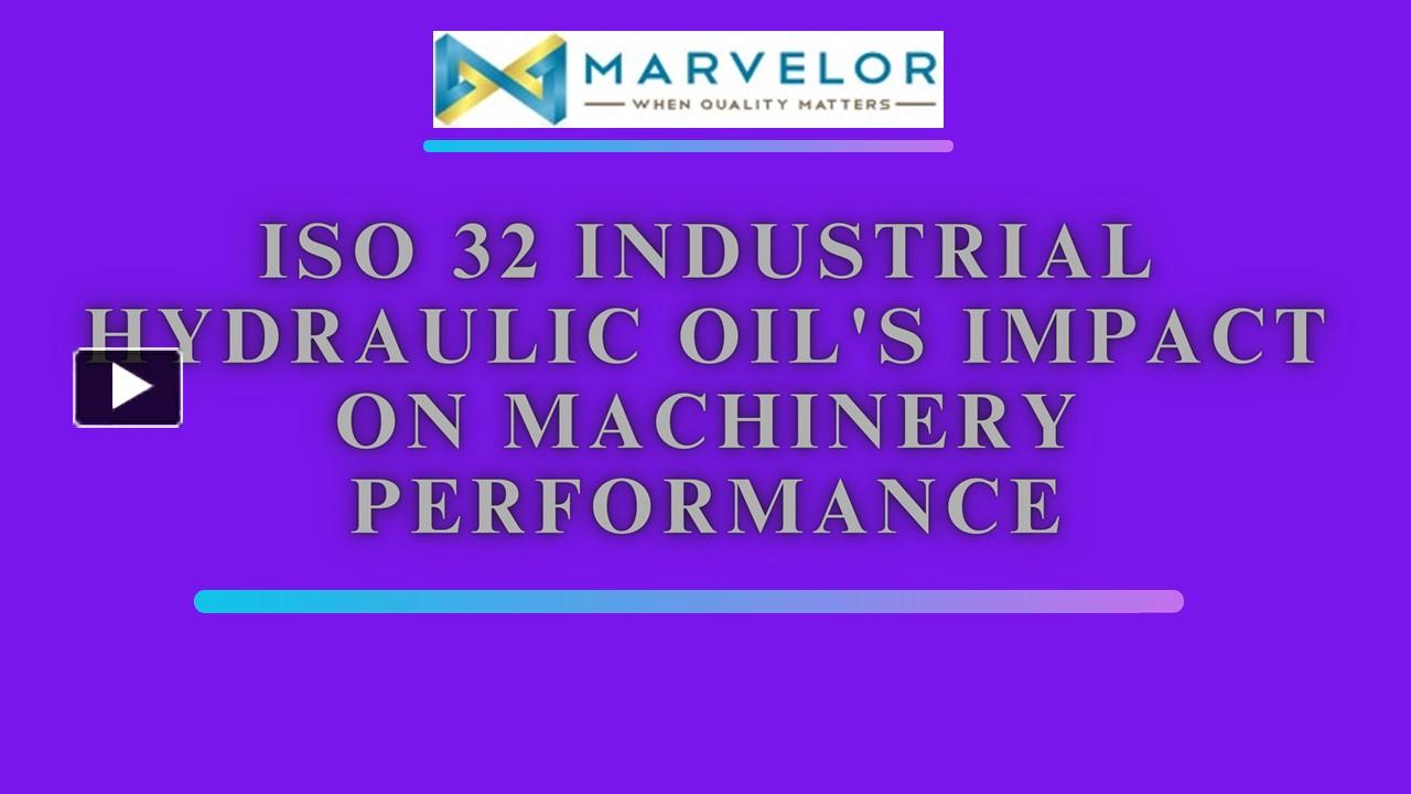 PPT ISO 32 Industrial Hydraulic Oil's Impact on Machinery Performance