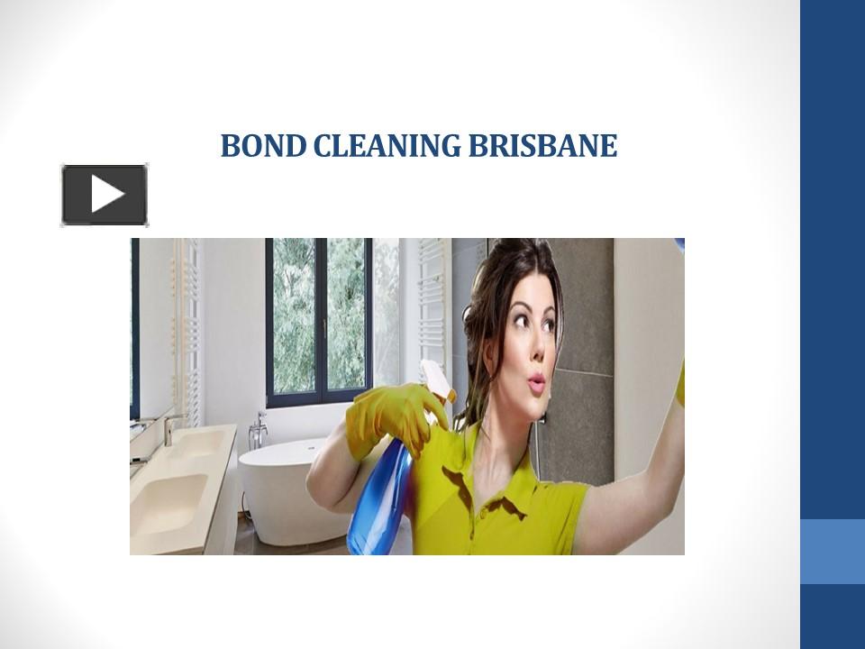 PPT BOND CLEANING BRISBANE PowerPoint presentation free to download
