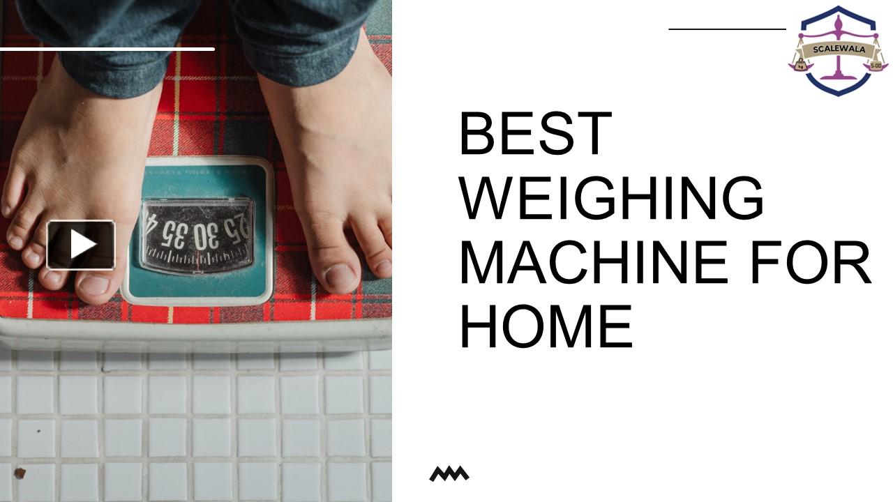 PPT Best Weighing Machine For Home PowerPoint presentation free to