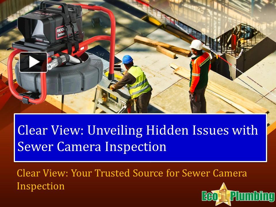 PPT Clear View Unveiling Hidden Issues with Sewer Camera Inspection