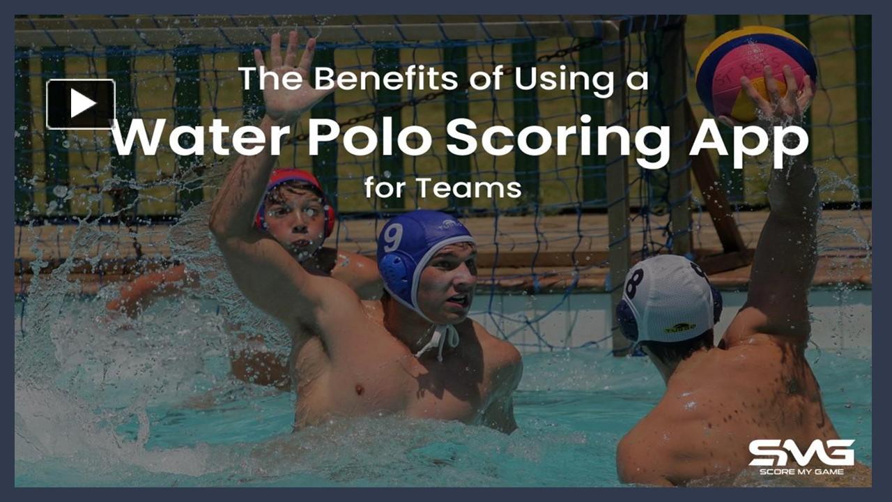 PPT The Benefits of Using a Water Polo Scoring App for Teams