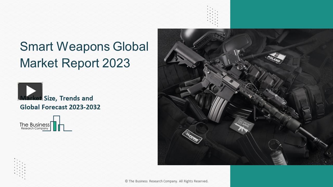 PPT Smart Weapons Market 2023 CAGR Status, Major Players, Forecasts