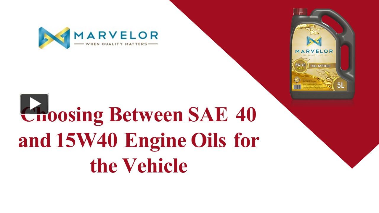 PPT – Choosing Between SAE 40 and 15W40 Engine Oils for the Vehicle ...