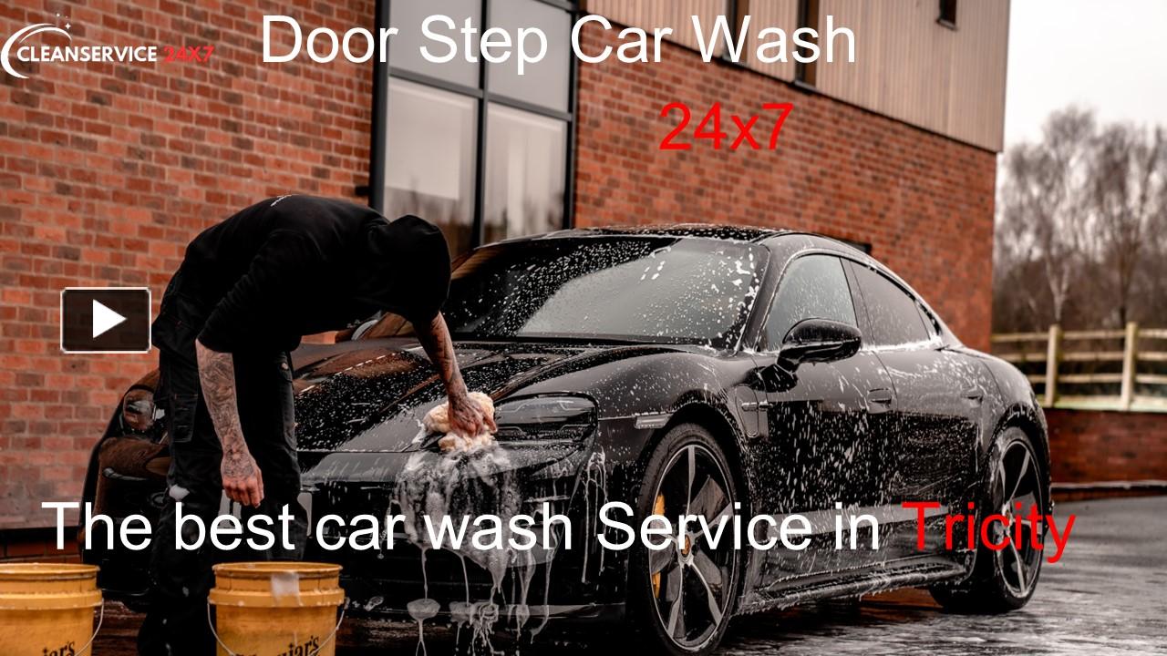 PPT Door step car wash services in Chandigarh and Mohali are increasingly popular