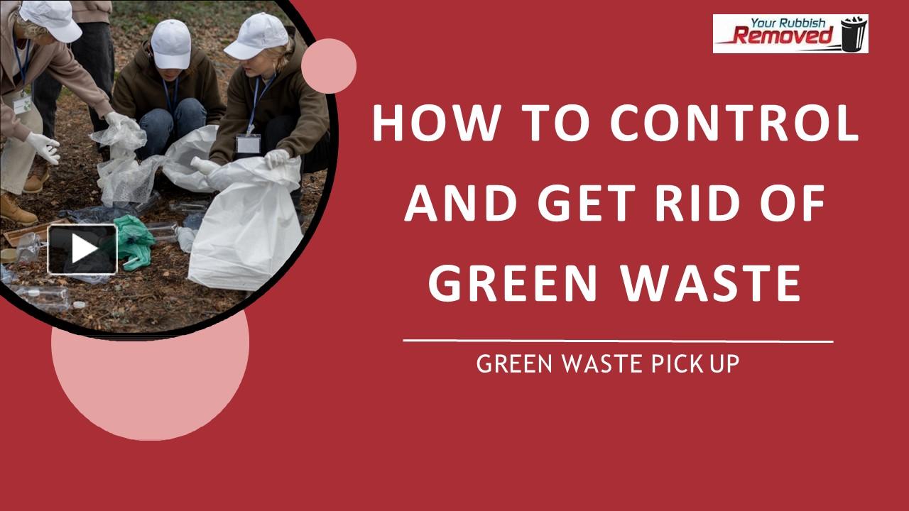 PPT The Ultimate Guide to Managing Green Waste in an Ecofriendly