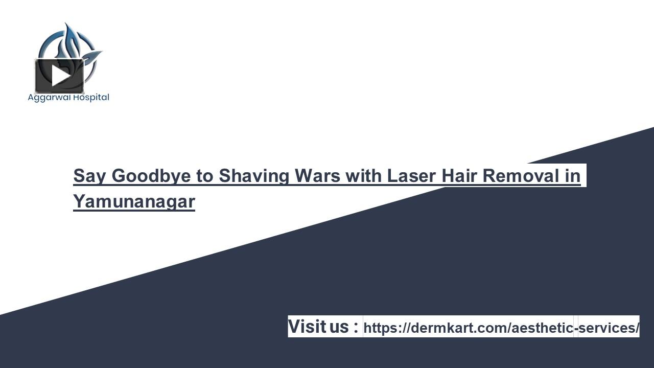 PPT LASER HAIR REMOVAL IN YAMUNANAGAR (1) PowerPoint presentation