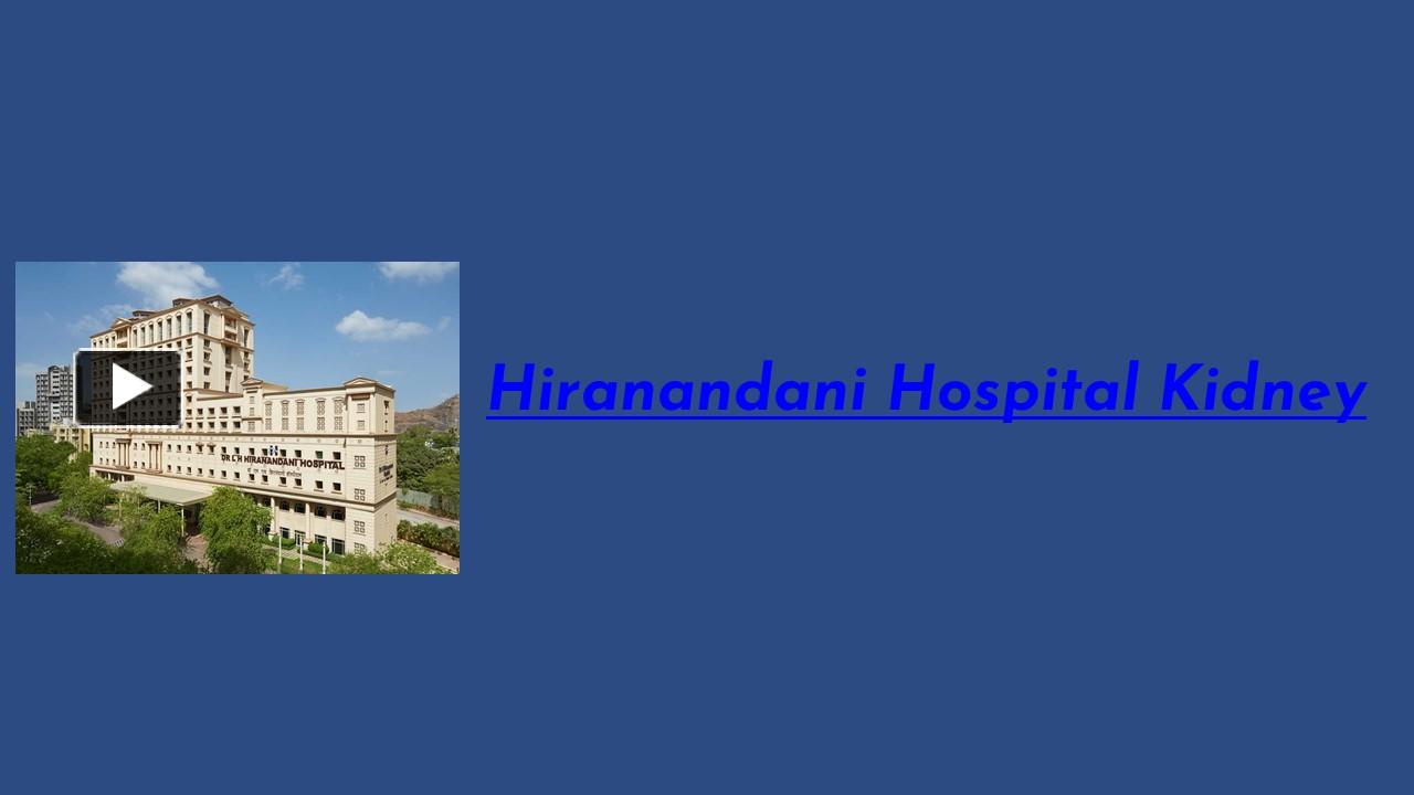 PPT Why Hiranandani Hospital Is One Of The Best Kidney Care Centres