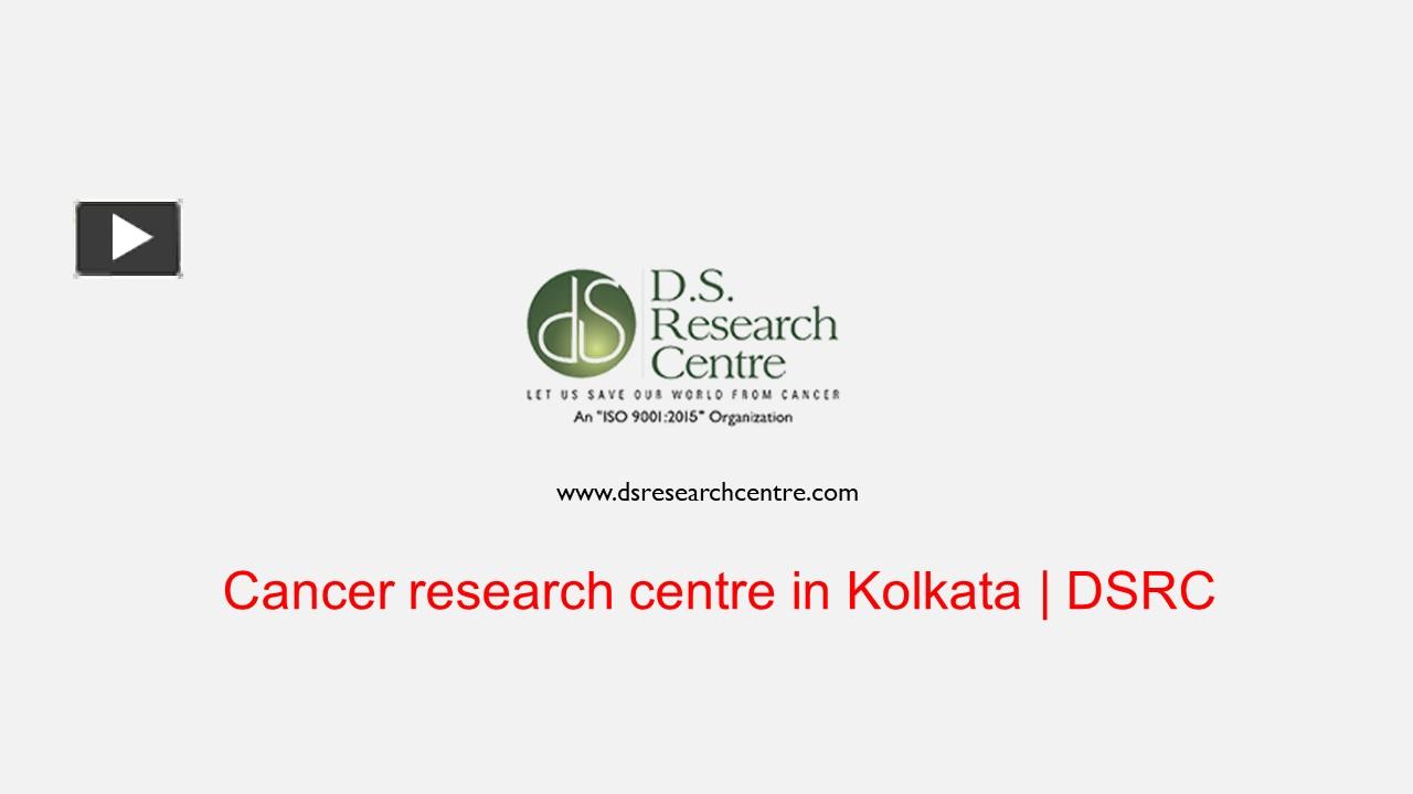 PPT Cancer research centre in Kolkata with effective Ayurvedic Cancer