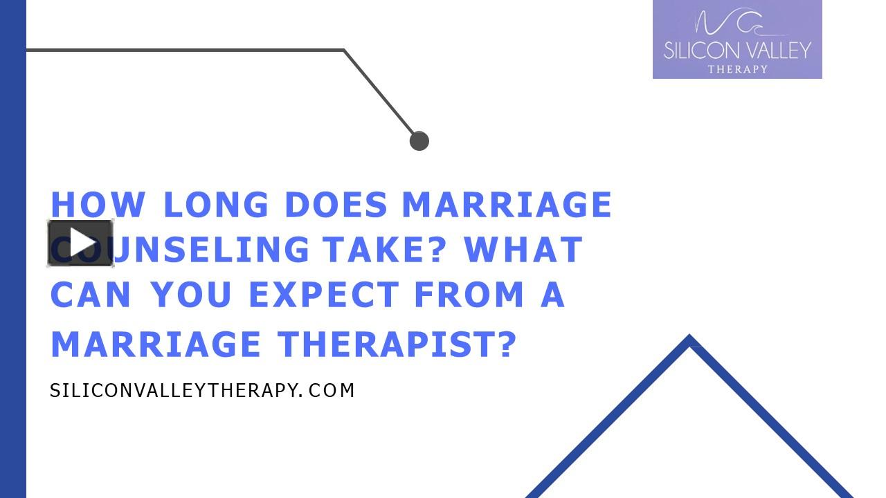 PPT How Long Does Marriage Counseling Take? What Can You Expect from a Marriage Therapist