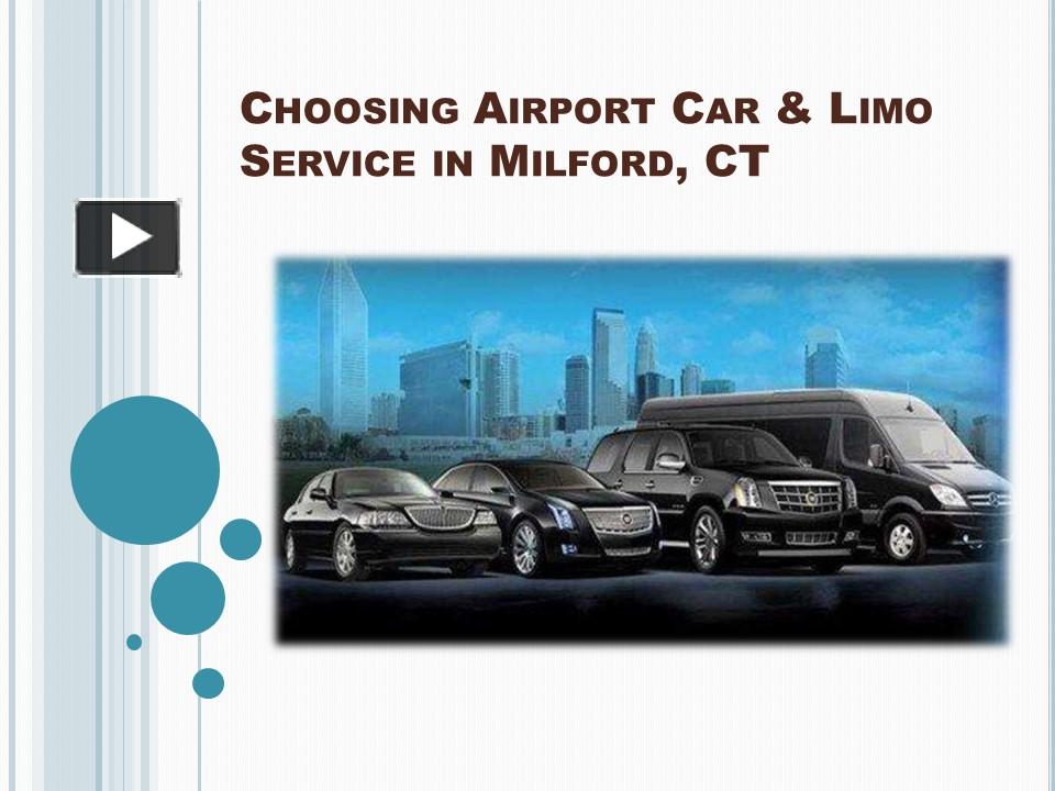 PPT Choosing Airport Car & Limo Service in Milford, CT PowerPoint