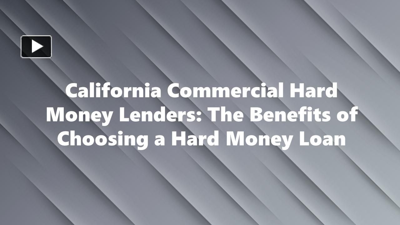 PPT California Commercial Hard Money Lenders The Benefits of