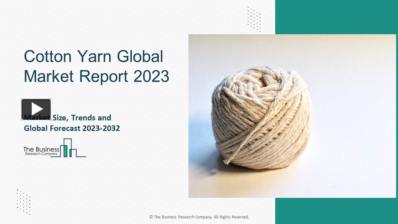 PPT Cotton Yarn Market 20232032 Outlook, Growth, And Demand