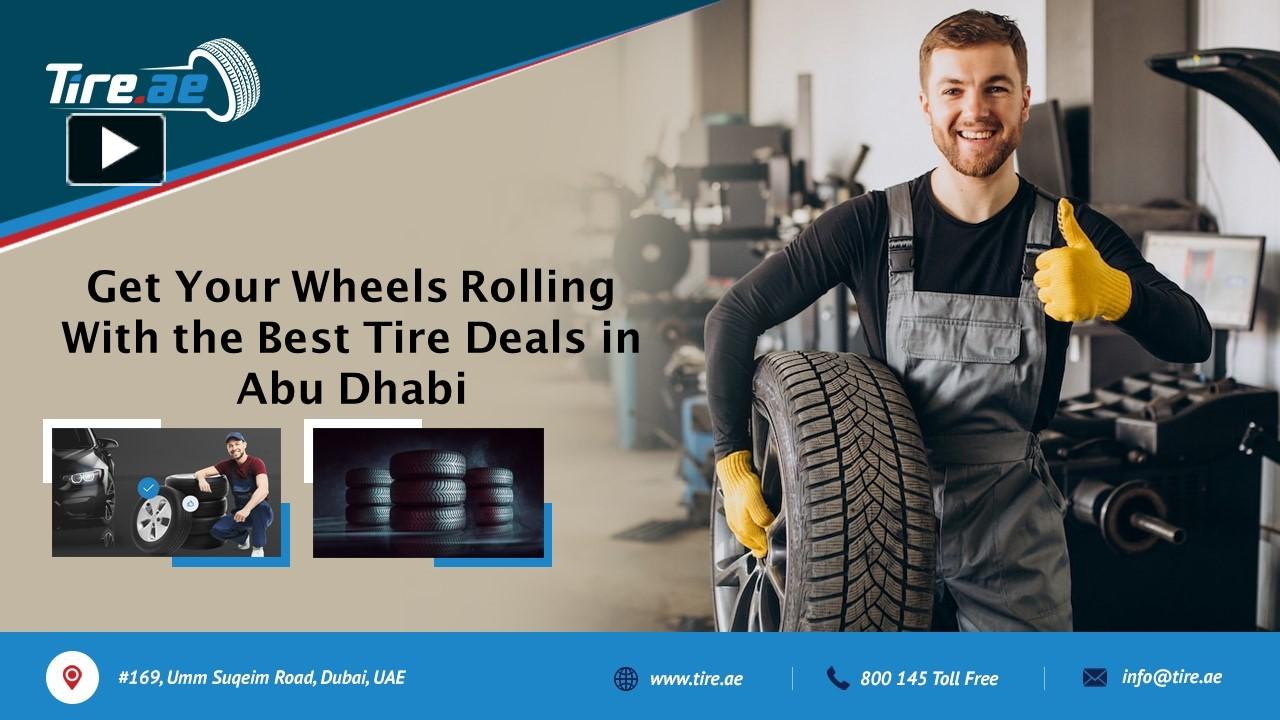 PPT Get Your Wheels Rolling With the Best Tire Deals in Abu Dhabi
